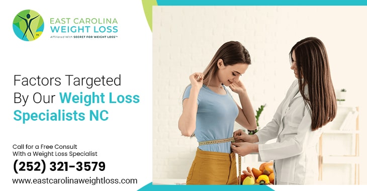 Factors Targeted By Our Weight Loss Specialists NC