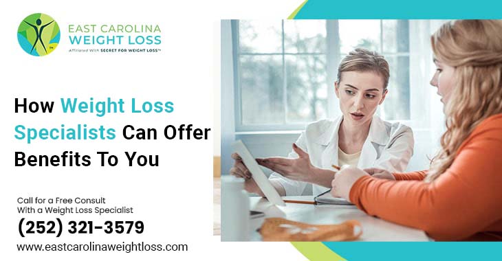 How Weight Loss Specialists Can Offer Benefits To You