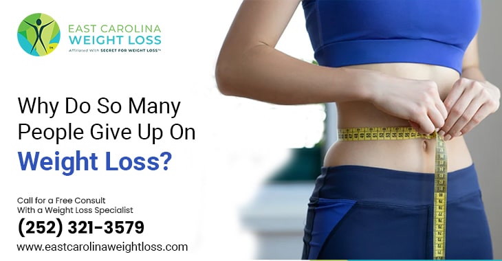 Why Do So Many People Give Up On Weight Loss?