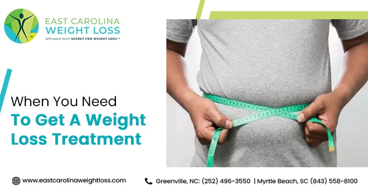 When You Need To Get A Weight Loss Treatment