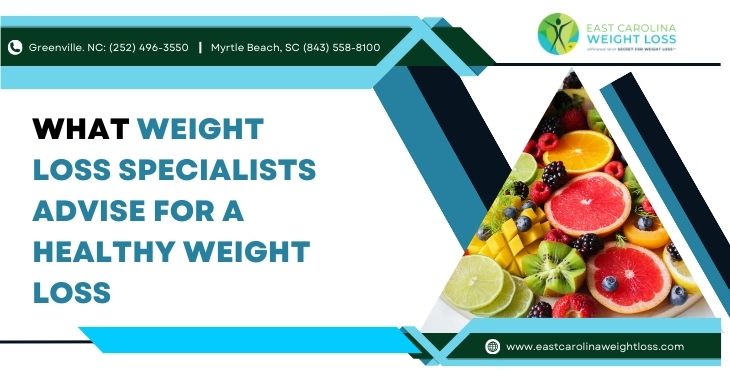What Weight Loss Specialists Advise For A Healthy Weight Loss