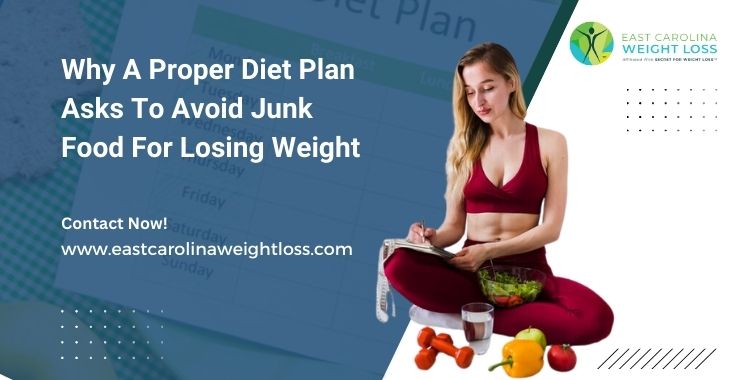 Why A Proper Diet Plan Asks To Avoid Junk Food For Losing Weight