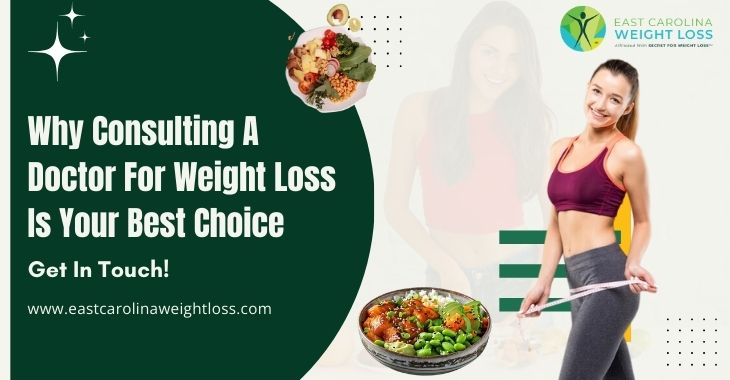 Why Consulting A Doctor For Weight Loss Is Your Best Choice