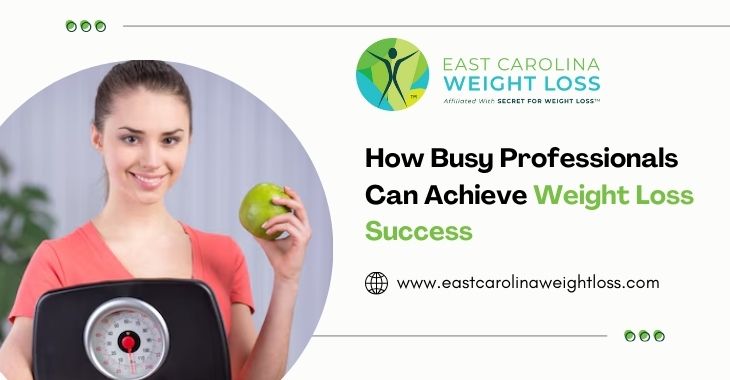 How Busy Professionals Can Achieve Weight Loss Success