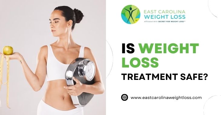 Is Weight Loss Treatment Safe? Greenville, NC Guide